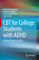 CBT for College Students with ADHD: A Clinical Guide to ACCESS 3030331717 Book Cover