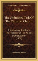 The Unfinished Task of the Christian Church: Introductory Studies in the Problem of the World's Evangelization 1013641183 Book Cover