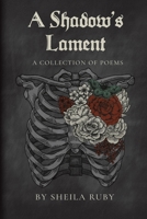 A Shadow's Lament: A Collection of Poems B0F6V4ZH24 Book Cover