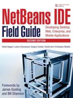 NetBeans(TM) IDE Field Guide: Developing Desktop, Web, Enterprise, and Mobile Applications (2nd Edition) 0132395525 Book Cover