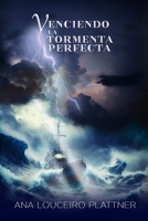 Venciendo La Tormenta Perfecta 1944681639 Book Cover