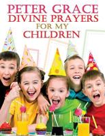 Divine Prayers for my children 1543026966 Book Cover