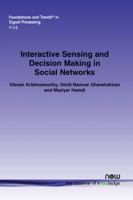 Interactive Sensing and Decision Making in Social Networks 1601988125 Book Cover