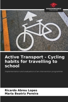 Active Transport - Cycling habits for travelling to school 6209084990 Book Cover