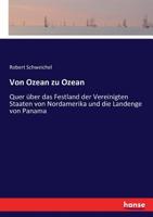 Von Ozean zu Ozean: Quer über das Festland der Vereinigten Staaten von Nordamerika und die Landenge von Panama (German Edition) 3744633772 Book Cover