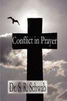 Conflict in Prayer 1604415215 Book Cover