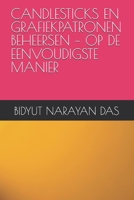 CANDLESTICKS EN GRAFIEKPATRONEN BEHEERSEN – OP DE EENVOUDIGSTE MANIER (Dutch Edition) B0H42GZS12 Book Cover