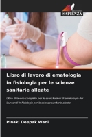 Libro di lavoro di ematologia in fisiologia per le scienze sanitarie alleate (Italian Edition) 620949532X Book Cover