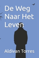 De Weg Naar Het Leven 659941592X Book Cover