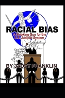 Racial Bias: A Smoking Gun For The U.S. Judicial System B0GQ51XKCD Book Cover