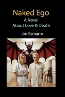Naked Ego: A novel about love and death B0D8354TV4 Book Cover