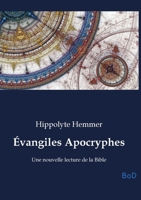 Évangiles Apocryphes: Une nouvelle lecture de la Bible B0GNDY3MWH Book Cover