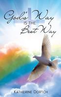 God's Way Is the Best Way 1626972672 Book Cover