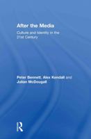 After the Media: Culture and Identity in the 21st Century 0415586836 Book Cover