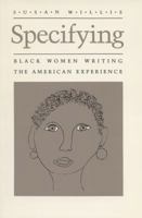 Specifying: Black Women Writing the American Experience (Wisconsin Project on American Writers) 0299108945 Book Cover
