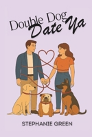 Double Dog Date Ya B0FYDL47B8 Book Cover