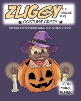 Zuggy the Rescue Pug - Costume Crazy 1734308656 Book Cover