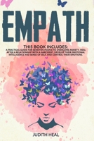 EMPATH: A practical guide for sensitive people to overcome anxiety, heal after a relationship with a narcissist, develop their emotional intelligence and sense of self, and control their emotions. B08GRKFS5T Book Cover