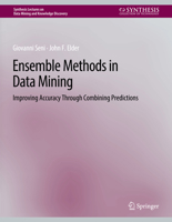Ensemble Methods in Data Mining: Improving Accuracy Through Combining Predictions 3031007719 Book Cover