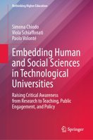 Embedding Human and Social Sciences in Technological Universities: Raising Critical Awareness from Research to Teaching, Public Engagement, and Policy (Rethinking Higher Education) 9819263077 Book Cover