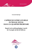 L'Approche interculturelle en travail social dans un quartier prioritaire: Regard socio-anthropologique à partir de l'exemple du Bal de Bellevue (French Edition) 2806638070 Book Cover