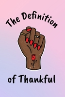 The Definition of Thankful: Blank lined 6x9 Gratitude Journal 1689404310 Book Cover