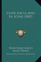 Etude Sur La Mise En Scene (1883) 1120422329 Book Cover