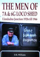 Men of 7A and 6G Loco Shed, The Llandudno Junction 1920s t 1845270991 Book Cover