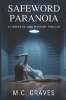 Safeword Paranoia: A Harper Ryland Mystery Thriller (The Safeword Series: A Harper Ryland Psychological Mystery Collection) B0G28RNH9C Book Cover