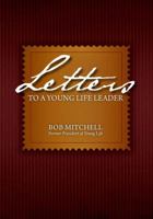 Letters to a Young Life Leader 0983682577 Book Cover