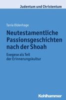 Neutestamentliche Passionsgeschichten Nach Der Shoah: Exegese ALS Teil Der Erinnerungskultur 3170256351 Book Cover