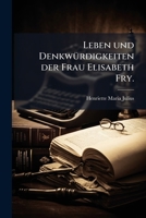 Leben Und Denkwurdigkeiten Der Frau Elisabeth Fry... 127245200X Book Cover