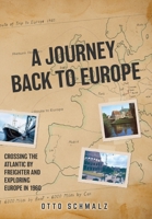 A Journey back to Europe: Crossing the Atlantic By Freighter and Exploring Europe in 1960 1039114229 Book Cover