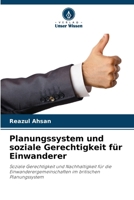 Planungssystem und soziale Gerechtigkeit für Einwanderer: Soziale Gerechtigkeit und Nachhaltigkeit für die Einwanderergemeinschaften im britischen Planungssystem (German Edition) 6203850950 Book Cover