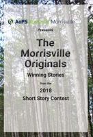 The Morrisville Originals: Winning Stories from the 2018 Short Story Contest 1934124389 Book Cover