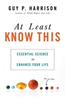 At Least Know This: Essential Science to Enhance Your Life 1633884058 Book Cover