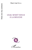 L'eau m'est venue à la bouche (Poètes Des Cinq Continents) (French Edition) 234315063X Book Cover