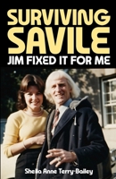 Surviving Savile: Jim Fixed It For Me 191288545X Book Cover
