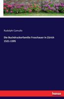 Die Buchdruckerfamilie Froschauer in Zürich 1521-1595 3337198090 Book Cover