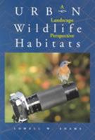 Urban Wildlife Habitats: A Landscape Perspective (Wildlife Habitats, Vol 3) 0816622132 Book Cover