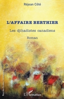 L'affaire Berthier: Les djihadistes canadiens (Rue Des Écoles) (French Edition) 2343242291 Book Cover