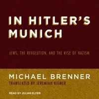 In Hitler's Munich: Jews, the Revolution, and the Rise of Nazism 0691191034 Book Cover