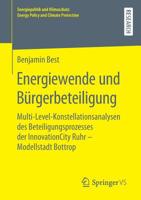 Energiewende und Bürgerbeteiligung: Multi-Level-Konstellationsanalysen des Beteiligungsprozesses der InnovationCity Ruhr – Modellstadt Bottrop ... and Climate Protection) (German Edition) 3658261838 Book Cover