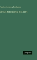 Defensa de los duques de la Torre 3368034863 Book Cover