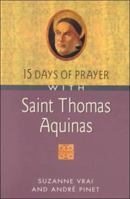 15 Days of Prayer With Saint Thomas Aquinas (15 Days of Prayer Books) 0764806564 Book Cover