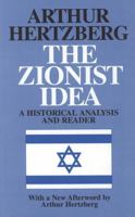The Zionist Idea: A Historical Analysis and Reader 0827606222 Book Cover