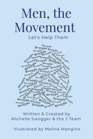 Men, the Movement : Let's Help Them 1735855936 Book Cover