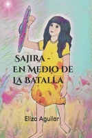 Sajira - En Medio de la Batalla 1696728606 Book Cover