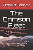 The Crimson Fleet: United Systems Space Command - Hard Chances 1717931626 Book Cover