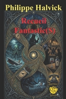 Recueil Fantastic(S) (French Edition) B0GTHPPC47 Book Cover